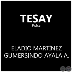 TESAY - Polca de GUMERSINDO AYALA AQUINO
